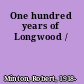 One hundred years of Longwood /