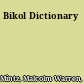 Bikol Dictionary