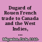 Dugard of Rouen French trade to Canada and the West Indies, 1729-1770 /