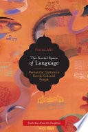 The social space of language : vernacular culture in British colonial Punjab /