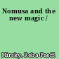 Nomusa and the new magic /