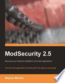 ModSecurity 2.5 securing your Apache installation and web applications /