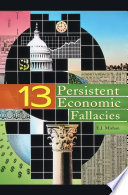 Thirteen persistent economic fallacies /