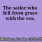 The sailor who fell from grace with the sea.