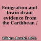 Emigration and brain drain evidence from the Caribbean /