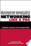 Networking like a pro : turning contacts into connections /