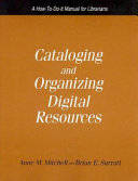 Cataloging and organizing digital resources : a how-to-do-it manual for librarians /