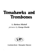 Tomahawks and trombones /