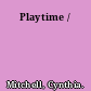 Playtime /