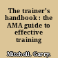 The trainer's handbook : the AMA guide to effective training /