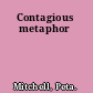 Contagious metaphor