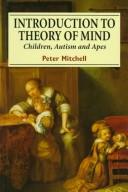 Introduction to theory of mind : children, autism, and apes /