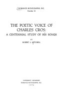 The poetic voice of Charles Cros : a centennial study of his songs /