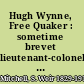 Hugh Wynne, Free Quaker : sometime brevet lieutenant-colonel on the staff of His Excellency General Washington.