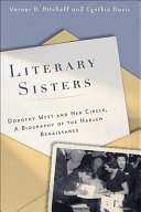 Literary sisters : Dorothy West and her circle : a biography of the Harlem Renaissance /