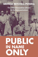 Public in name only : the 1939 Alexandria Library sit-in demonstration /