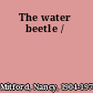 The water beetle /