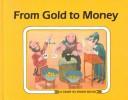 From gold to money /