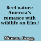 Reel nature America's romance with wildlife on film /