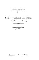 Society without the father : a contribution to social psychology /