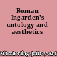 Roman Ingarden's ontology and aesthetics