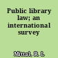 Public library law; an international survey