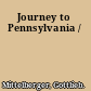 Journey to Pennsylvania /