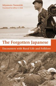The forgotten Japanese : encounters with rural life and folklore /