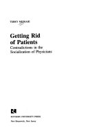 Getting rid of patients : contradictions in the socialization of physicians /