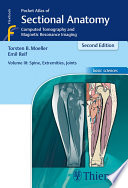 Pocket atlas of sectional anatomy : computed tomography and magnetic resonance imaging. Volume III, Spine, extremities, joints /