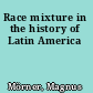 Race mixture in the history of Latin America