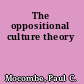 The oppositional culture theory