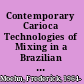 Contemporary Carioca Technologies of Mixing in a Brazilian Music Scene /