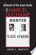 Alchemist of the avante-garde the case of Marcel Duchamp /