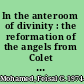 In the anteroom of divinity : the reformation of the angels from Colet to Milton /