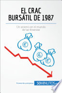 El crac bursátil de 1987 : un seísmo en el mundo de las finanzas /