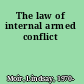 The law of internal armed conflict