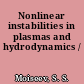 Nonlinear instabilities in plasmas and hydrodynamics /