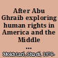 After Abu Ghraib exploring human rights in America and the Middle East /