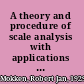 A theory and procedure of scale analysis with applications in political research /