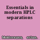 Essentials in modern HPLC separations