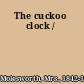 The cuckoo clock /
