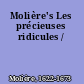 Molière's Les précieuses ridicules /