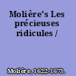 Molière's Les précieuses ridicules /