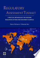 Regulatory assessment toolkit : a practical methodology for assessing regulation on trade and investment in services /