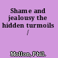 Shame and jealousy the hidden turmoils /