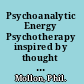 Psychoanalytic Energy Psychotherapy inspired by thought field therapy, EFT, TAT, and Seemorg Matrix /
