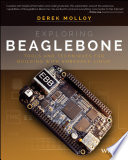 Exploring beaglebone : tools and techniques for building with embedded linux  /
