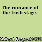 The romance of the Irish stage,