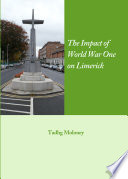The impact of World War One on Limerick /
